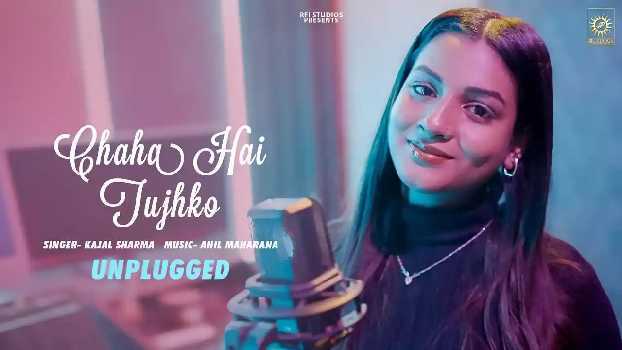 Chaha Hai Tujhko Lyrics Song Cover Picture | Kajal Sharma