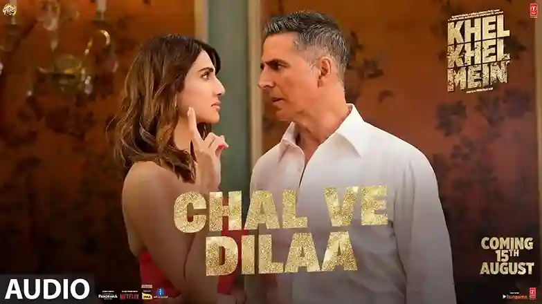 चल वे दिला Chal Ve Dilaa Lyrics – Vishal Mishra, Khel Khel Mein 2024