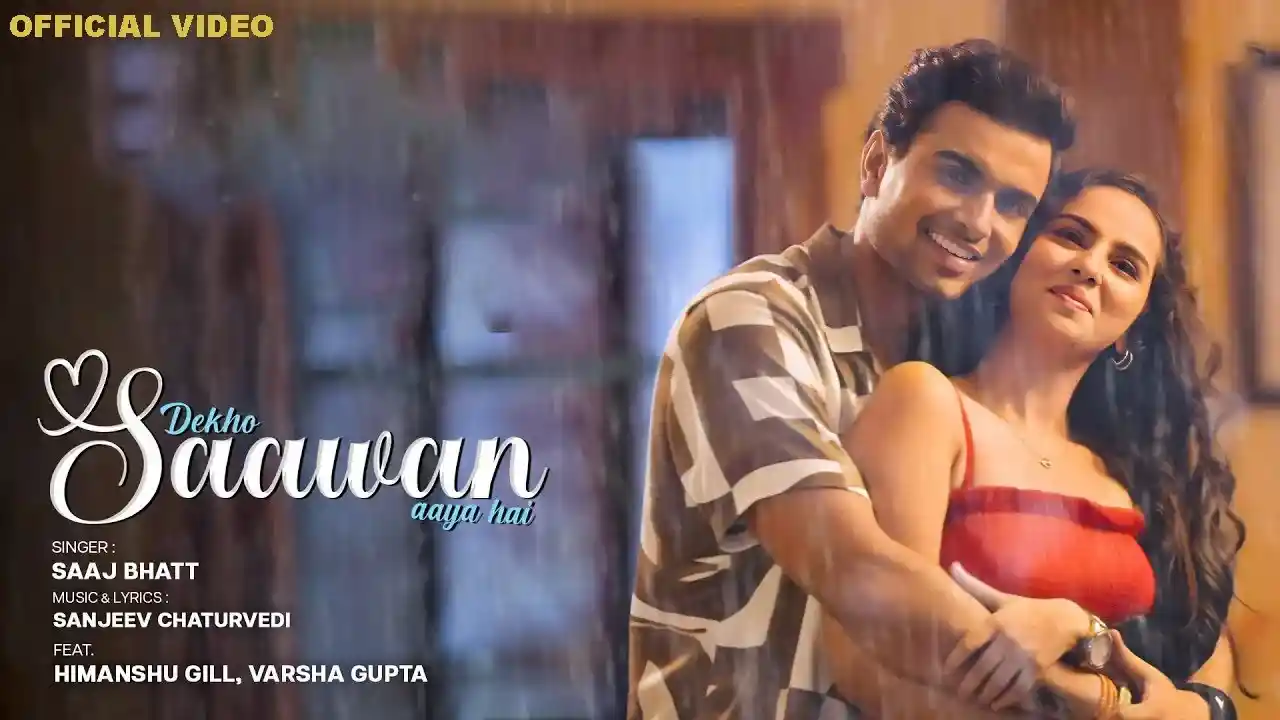 Dekho Saawan Aaya Hai Lyrics Song Cover Picture | Saaj Bhatt - Ft. Himanshu Gill & Varsha Gupta