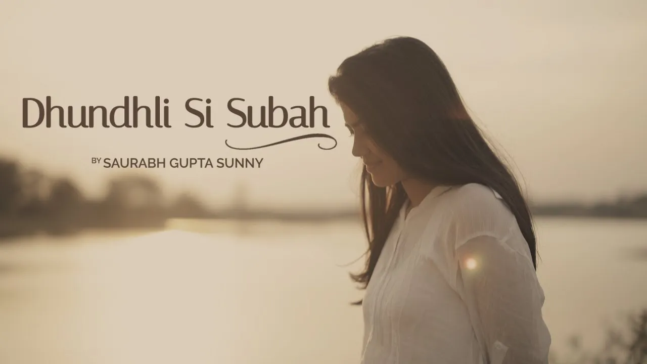 धुंधली सी सुबह Dhundhli Si Subah Lyrics – Saurabh Gupta Sunny