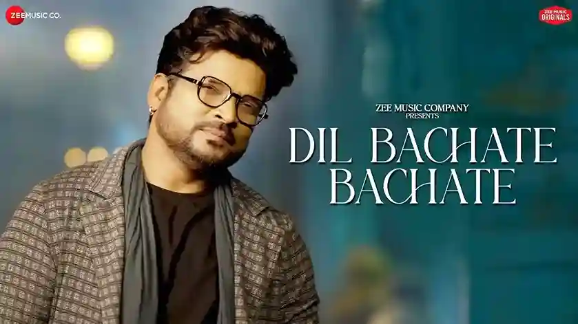 Dil Bachate Bachate Lyrics – Shahid Mallya