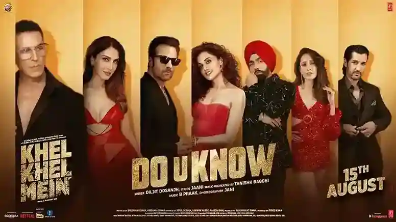 डू यू नो Do U Know Lyrics – Diljit Dosanjh, Khel Khel Mein 2024