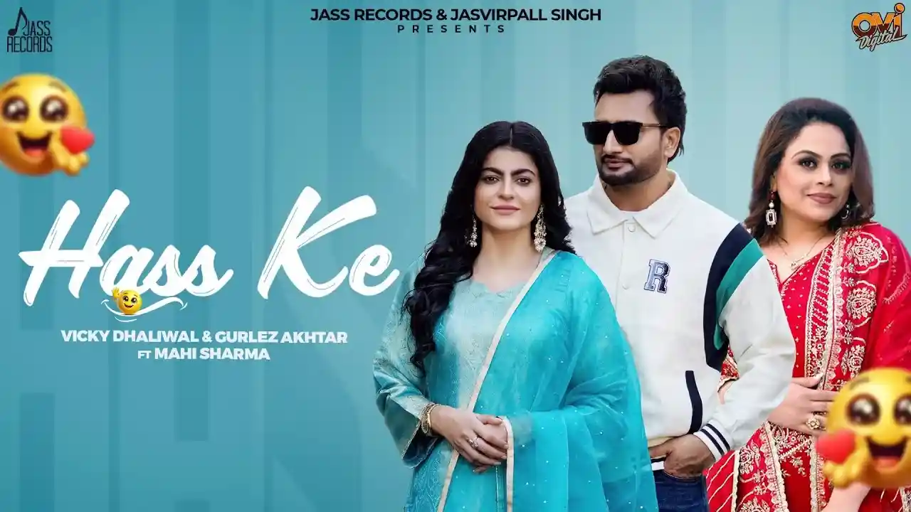 Hass Ke Lyrics Song Cover Picture | Vicky Dhaliwal | Gurlez Akhtar | Mahi Sharma