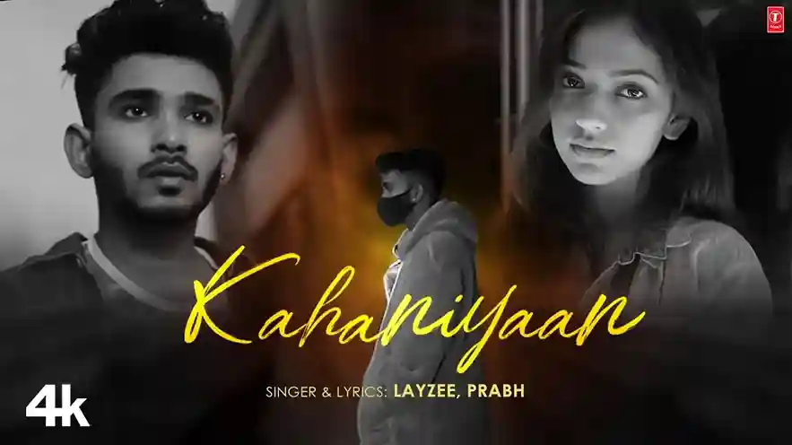 कहानियाँ Kahaniyaan Lyrics – Layzee, Prabh