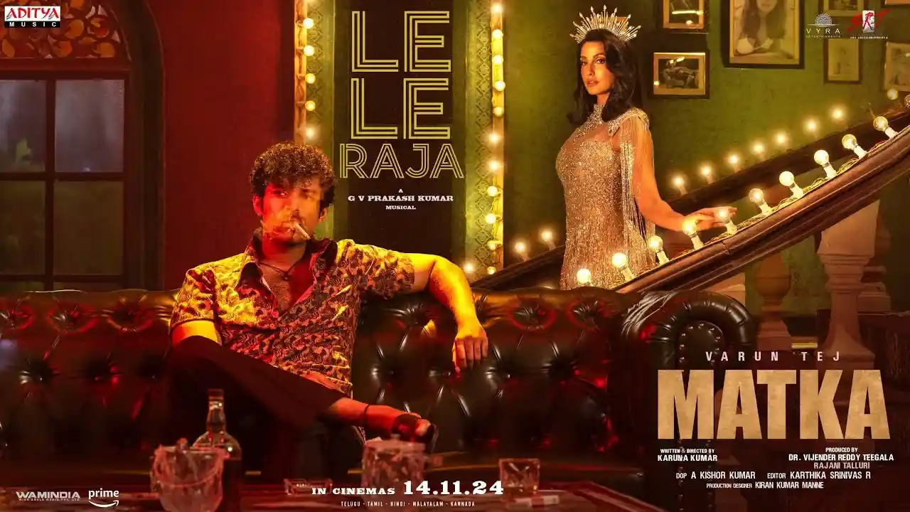 ले ले राजा Le Le Raja Lyrics – Matka Movie 2024