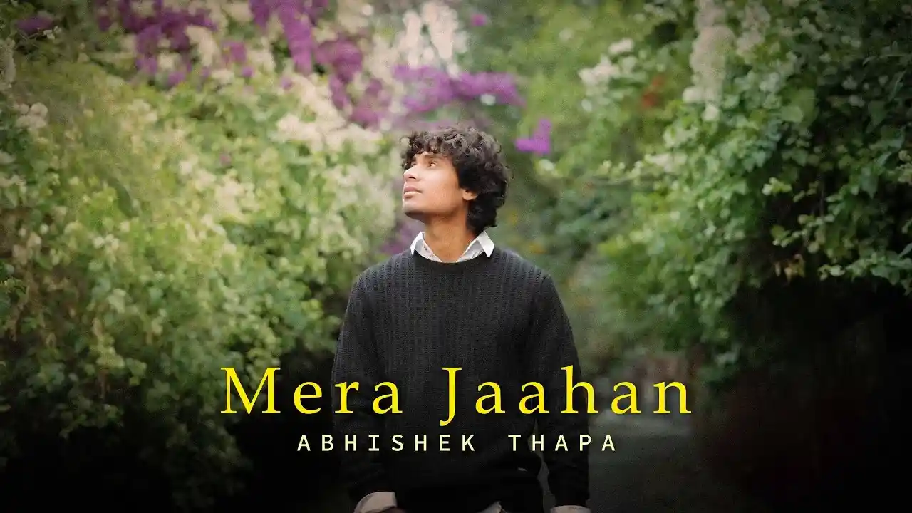 Mera Jahaan Lyrics Song Cover Picture | Abhishek Thapa