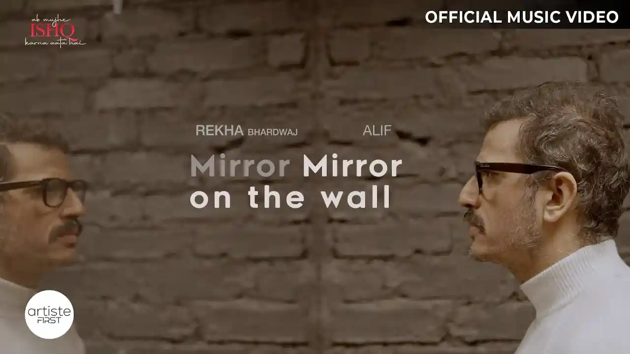 मिरर ऑन द वॉल Mirror Mirror On The Wall Lyrics – Rekha Bhardwaj, Alif