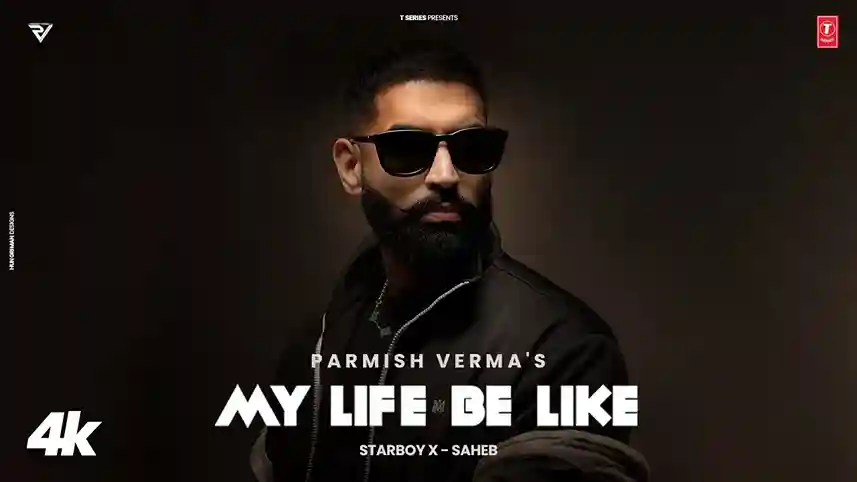 My Life Be Like Lyrics – Parmish Verma, Punjabi Song 2024