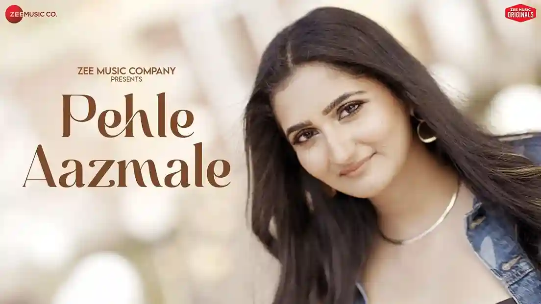 पहले आज़माले Pehle Aazmale Lyrics – Shivika Rajesh