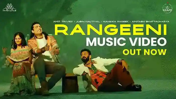 Rangeeni रंगीनी Lyrics – Jubin Nautiyal, Hansika Pareek, Amit Trivedi