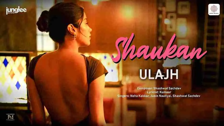 शौकन Shaukan Lyrics – Neha Kakkar, Jubin Nautiyal