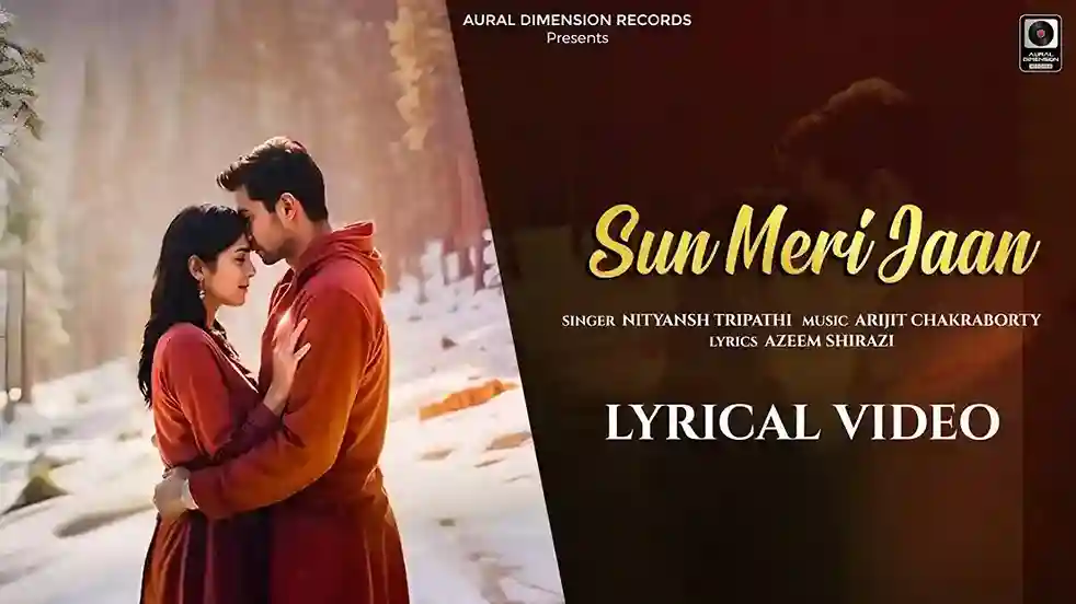 सुन मेरी जां Sun Meri Jaan Lyrics – Nityansh Tripathi