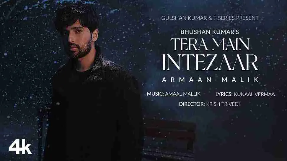 तेरा मैं इंतज़ार Tera Main Intezaar Lyrics – Armaan Malik