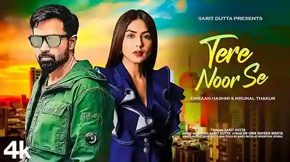 तेरे नूर से Tere Noor Se Lyrics – Sarit Dutta