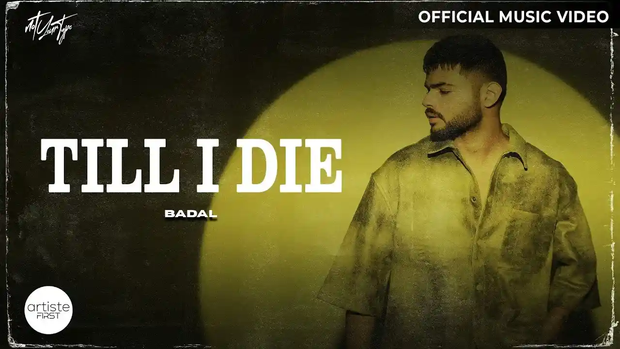 टिल आई डाई Till I Die Lyrics – Badal