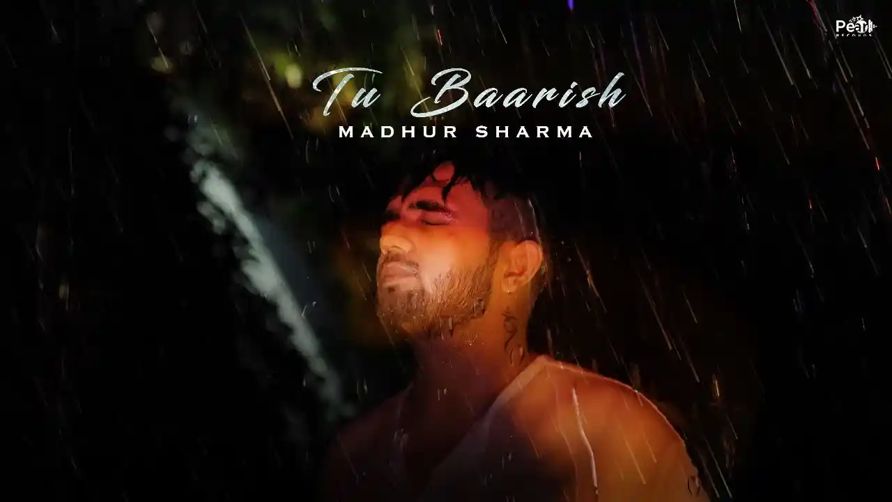 तू बारिश का मौसम Tu Baarish Lyrics – Madhur Sharma