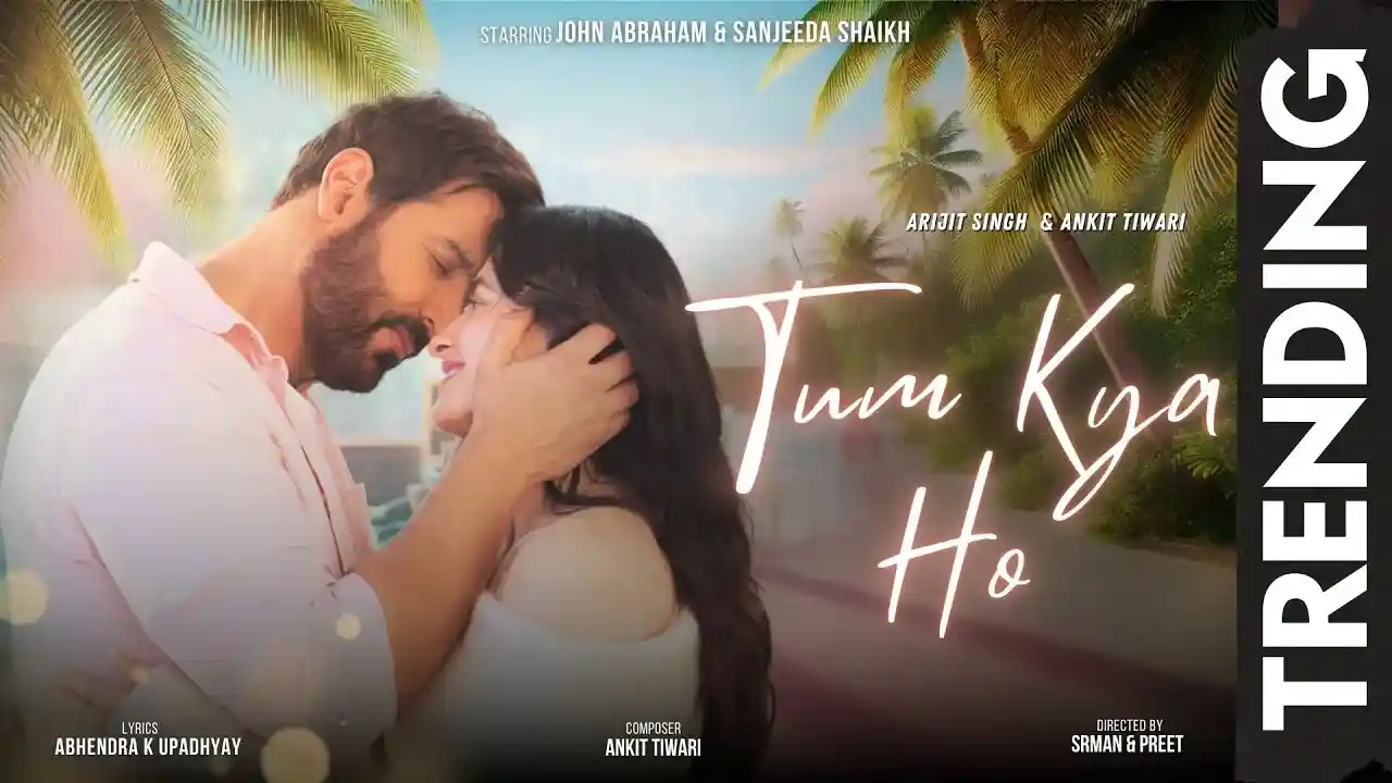 तुम क्या हो Tum Kya Ho Lyrics – Arijit Singh, Ankit Tiwari