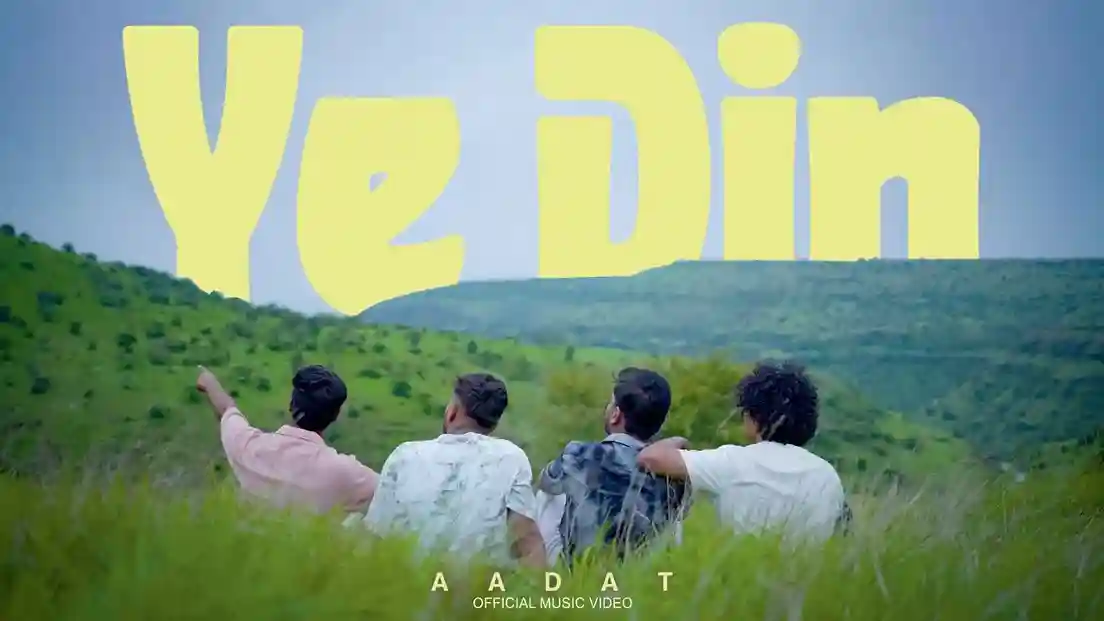 ये दिन Ye Din Lyrics – Aadat