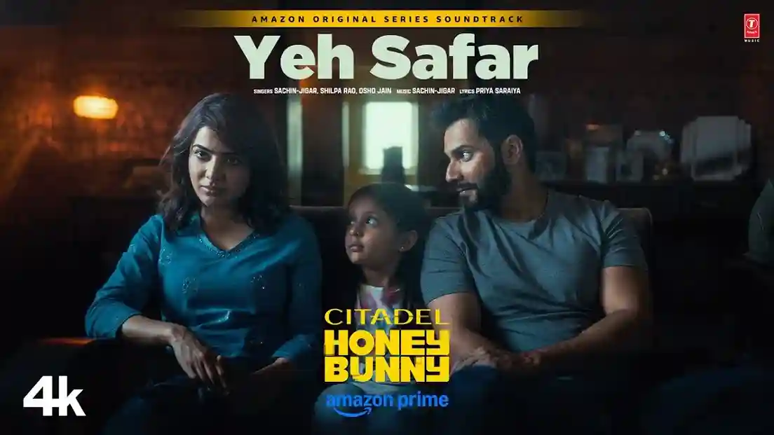 ये सफर Yeh Safar Lyrics – Shilpa Rao, Osho Jain, Citadel Honey Bunny